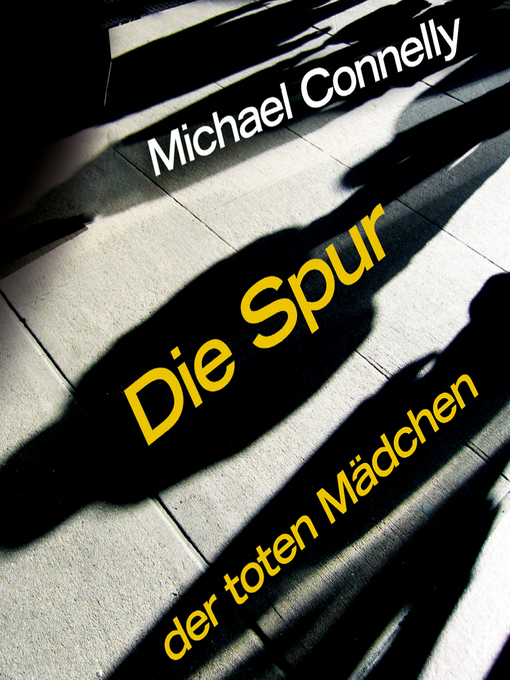 Title details for Die Spur der toten Mädchen by Michael Connelly - Available